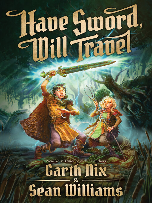 Title details for Have Sword, Will Travel by Garth Nix - Wait list